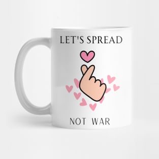 let's spread love not war Mug